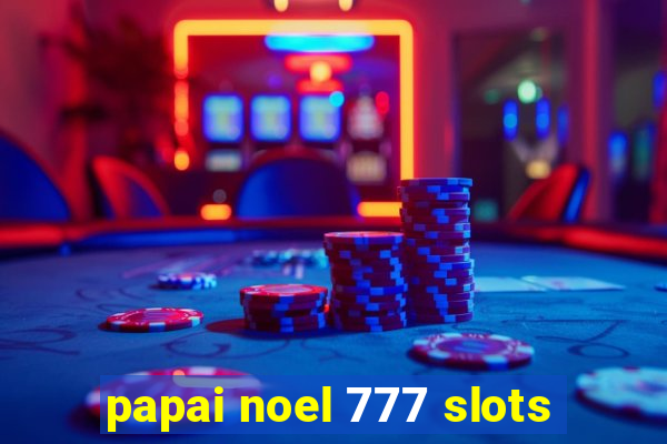 papai noel 777 slots