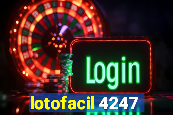 lotofacil 4247
