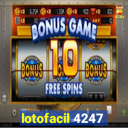 lotofacil 4247