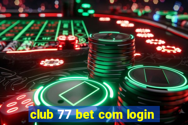 club 77 bet com login