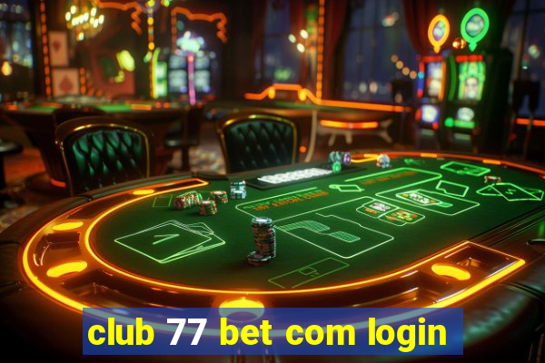 club 77 bet com login