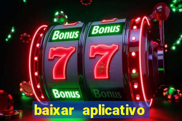 baixar aplicativo da estrela bet
