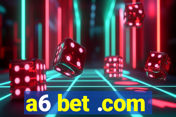 a6 bet .com