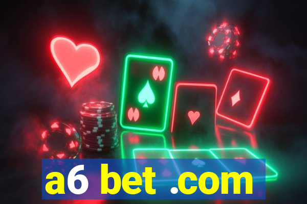 a6 bet .com