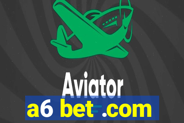 a6 bet .com