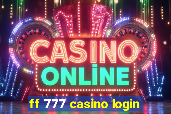 ff 777 casino login