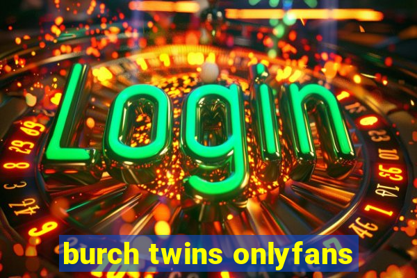 burch twins onlyfans