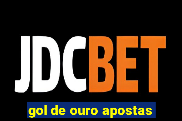 gol de ouro apostas