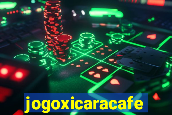 jogoxicaracafe