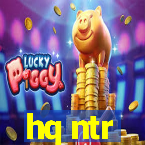 hq ntr