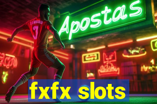 fxfx slots