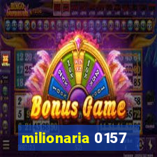 milionaria 0157