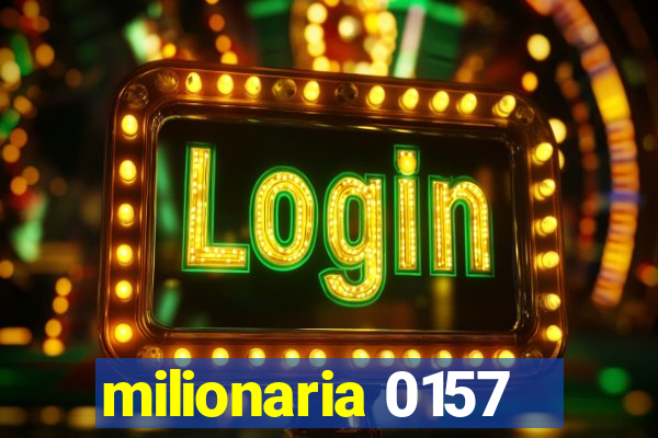 milionaria 0157