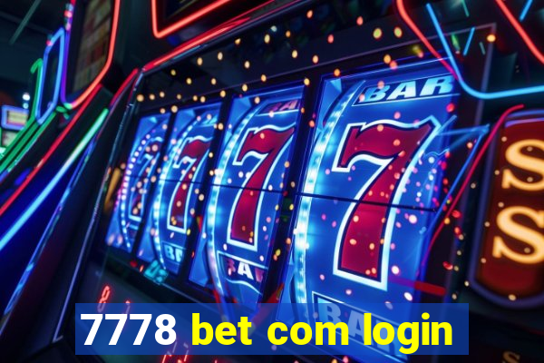 7778 bet com login
