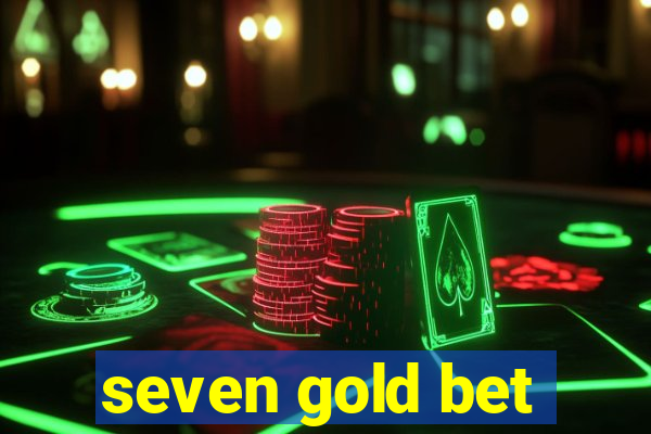 seven gold bet