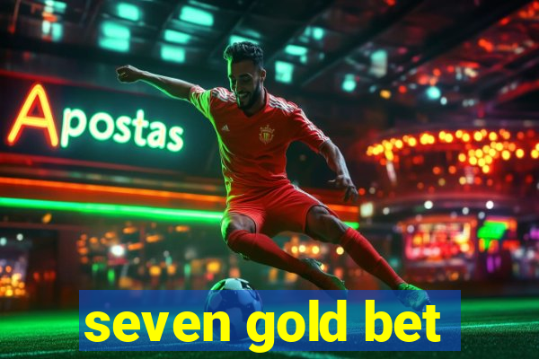 seven gold bet
