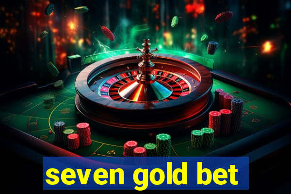 seven gold bet