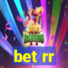 bet rr
