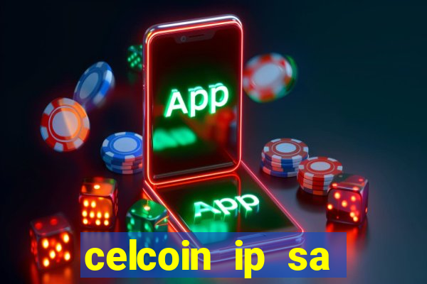 celcoin ip sa plataforma de jogos