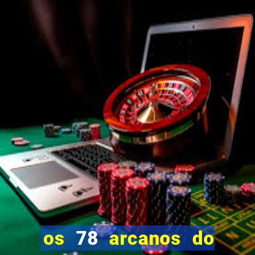 os 78 arcanos do tarot e seus significados