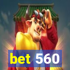 bet 560