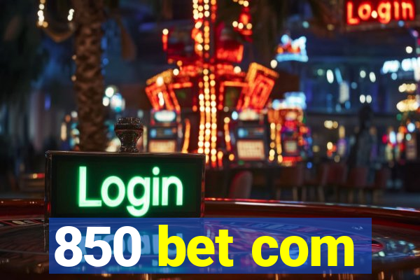 850 bet com