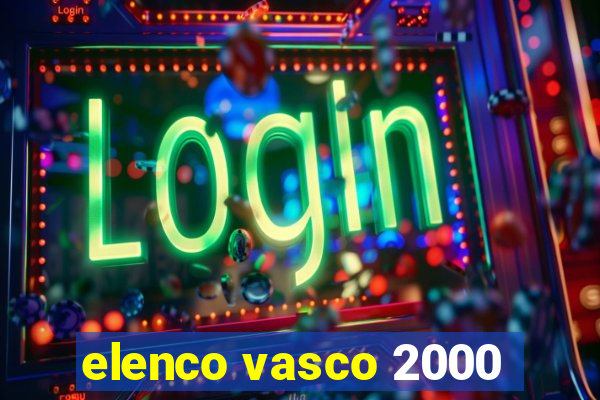 elenco vasco 2000