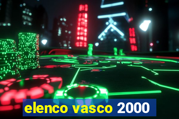 elenco vasco 2000