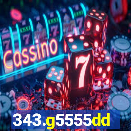 343.g5555dd