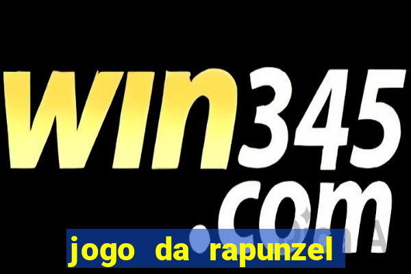 jogo da rapunzel enrolados problema em dobro