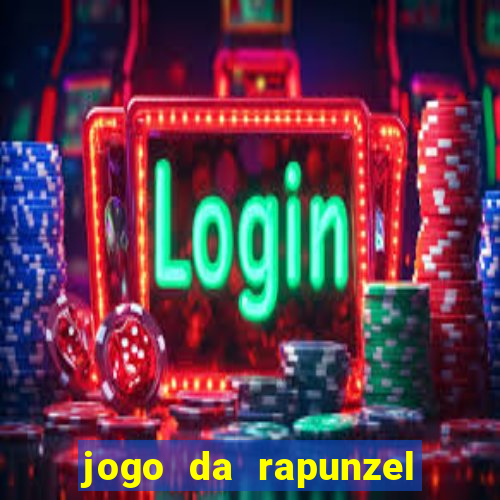 jogo da rapunzel enrolados problema em dobro