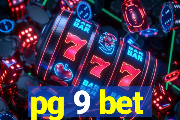 pg 9 bet