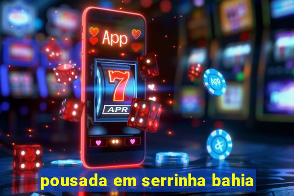 pousada em serrinha bahia