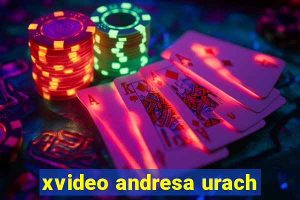 xvideo andresa urach