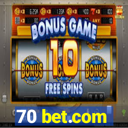 70 bet.com