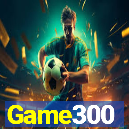 Game300
