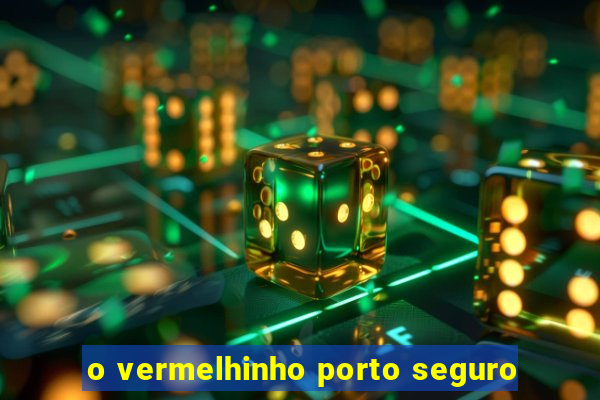 o vermelhinho porto seguro