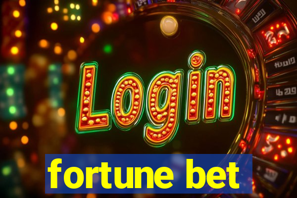 fortune bet