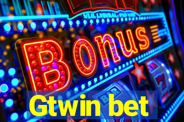 Gtwin bet