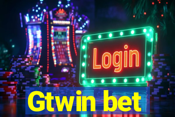 Gtwin bet