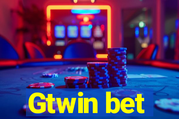 Gtwin bet