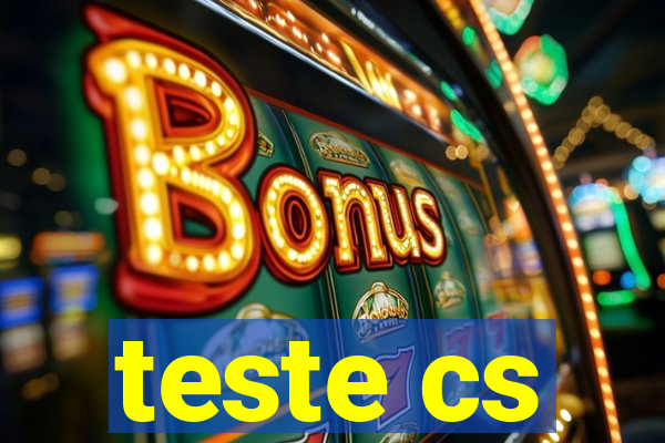 teste cs