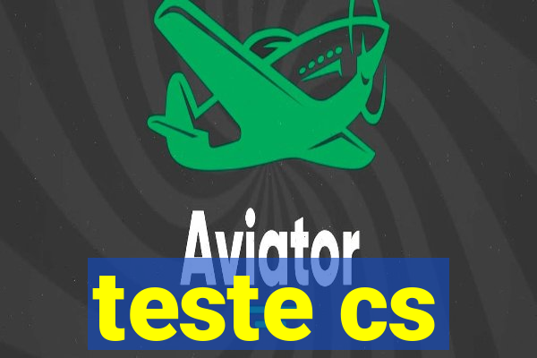 teste cs