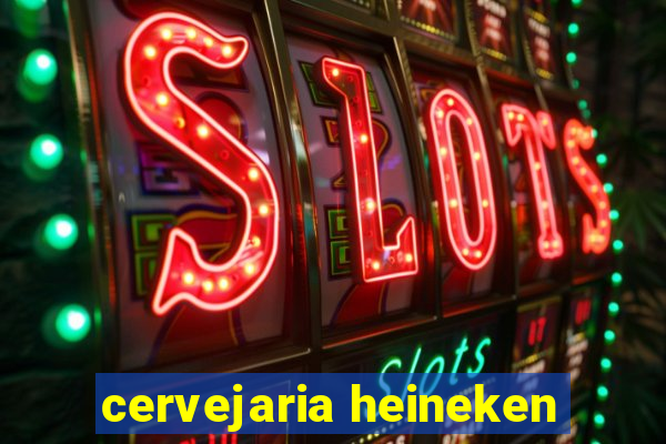 cervejaria heineken