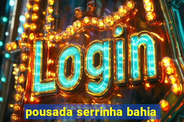 pousada serrinha bahia