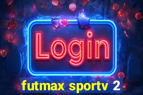 futmax sportv 2