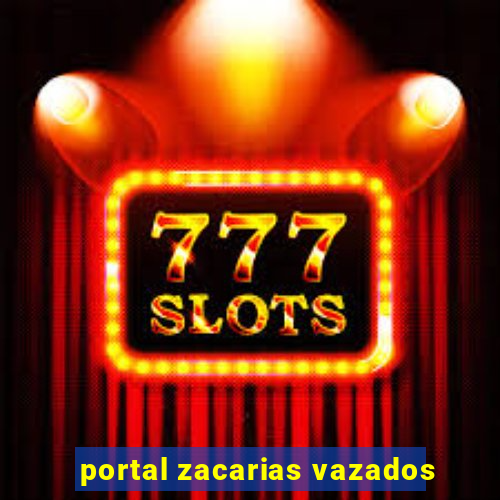portal zacarias vazados