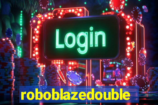 roboblazedouble