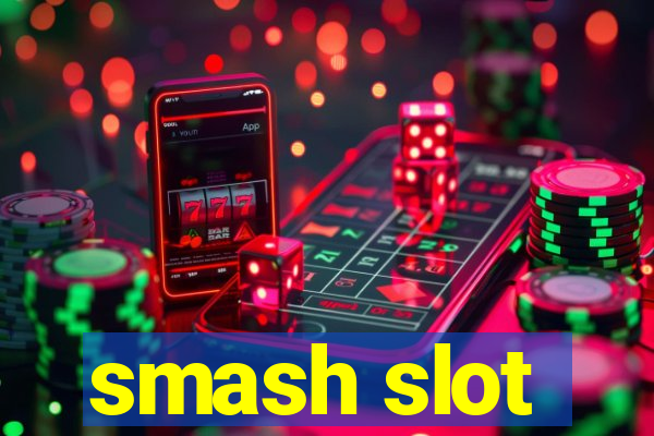 smash slot