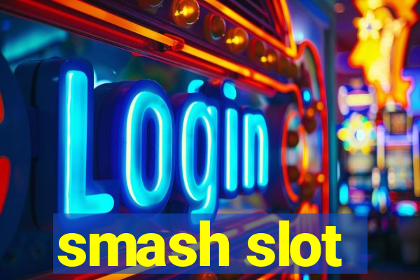 smash slot